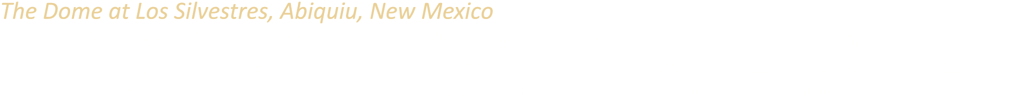 The Dome at Los Silvestres, Abiquiu, New Mexico This structure was built over a period of ten days in May 2006 by stu...