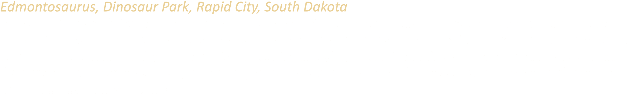 Edmontosaurus, Dinosaur Park, Rapid City, South Dakota Dinosaur Park was listed on the National Register of Historic ...