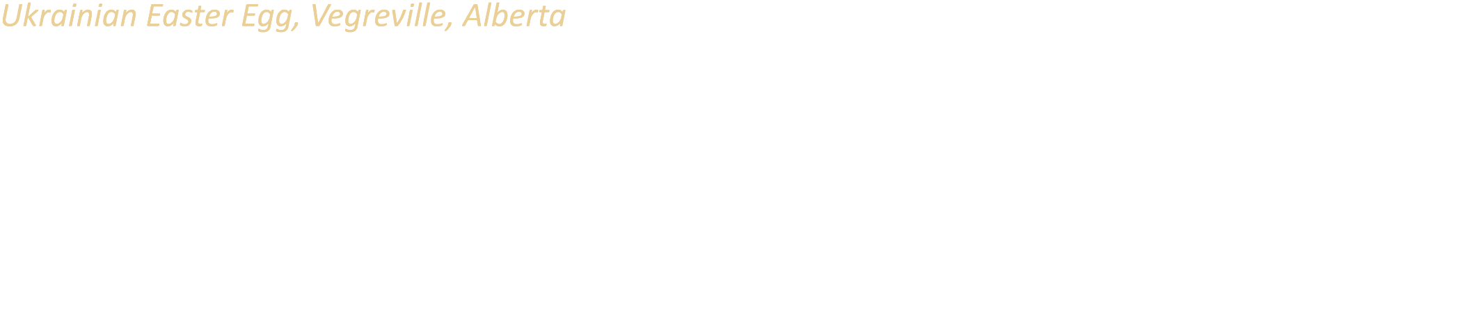 Ukrainian Easter Egg, Vegreville, Alberta This giant sculpture of a pysanka, a Ukrainian Easter egg, was constructed ...