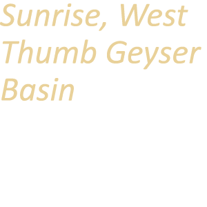 Sunrise, West Thumb Geyser Basin
